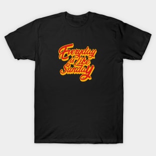 Everyday is Like Sunday Typography Design T-Shirt